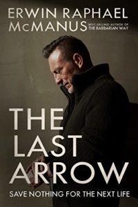 The Last Arrow by Erwin McManus at Amazon.com