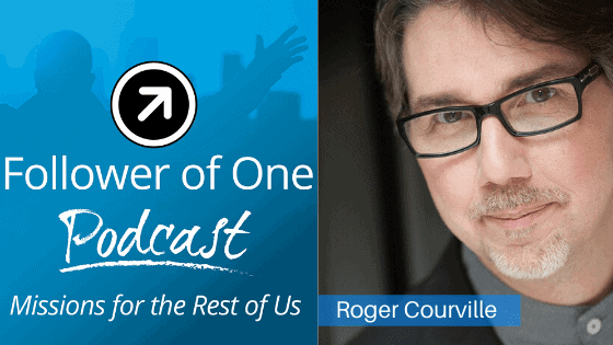 Roger Courville Podcast | Follower Of One