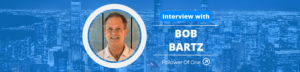 Bob Bartz Podcast Interview