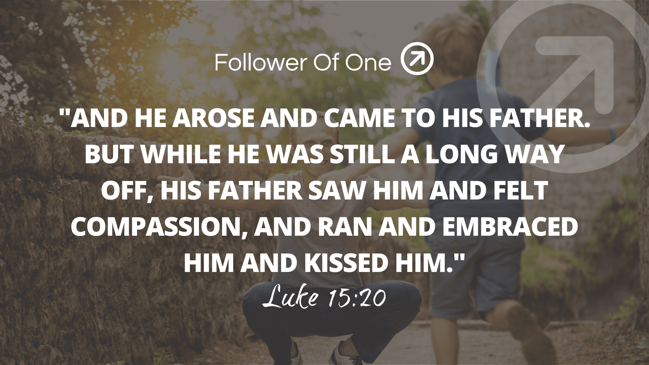 The Father Ran - Luke 15:20 - Follower Of One